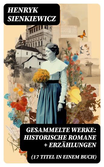 Gesammelte Werke: Historische Romane + Erzählungen (17 Titel in einem Buch) - cover