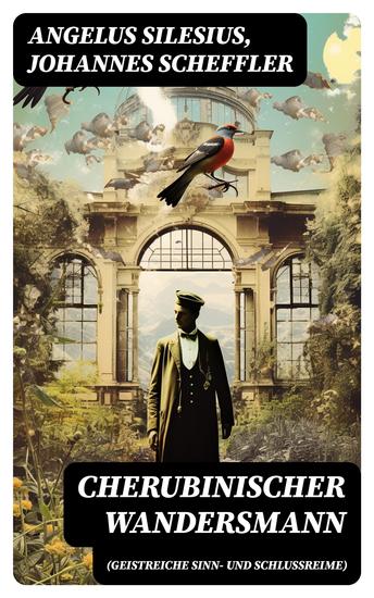 Cherubinischer Wandersmann (Geistreiche Sinn- und Schlussreime) - Mystische und religiöse Gedichte - cover