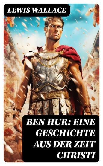 Ben Hur: Eine Geschichte aus der Zeit Christi - cover