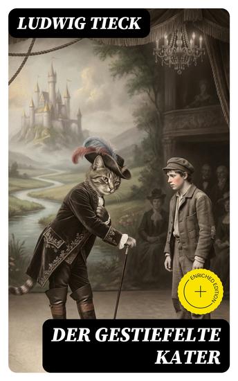 Der gestiefelte Kater - Bereicherte Ausgabe Ein Komödie in drei Akten nach dem gleichnamigen Märchen - cover
