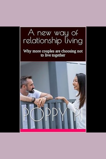 A new way of relationship living - Why more couples are choosing not to live together - cover