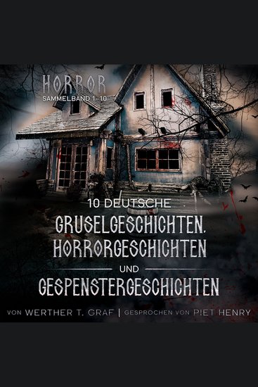 Horror Sammelband 1–10 10 deutsche Gruselgeschichten Horrorgeschichten und Gespenstergeschichten - cover