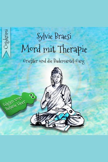 Mord mit Therapie: Reha mal anders - Grießler und die Bademantel-Gang - cover