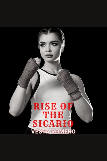 Rise Of The Sicario - A Woman Vigilante Slow-Burn Romance - cover