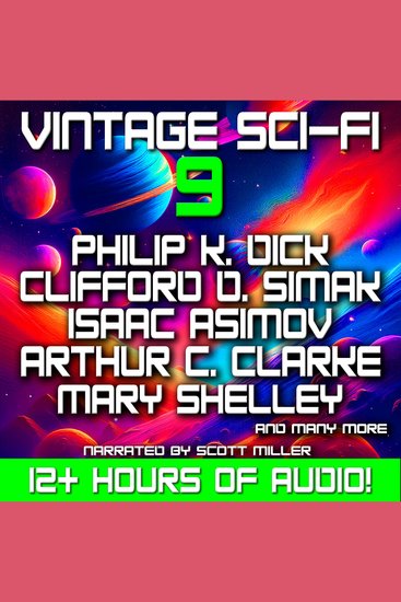 Vintage Sci-Fi 9 - 17 Classic Science Fiction Short Stories from Isaac Asimov H G Wells Arthur C Clarke Philip K Dick Mary Shelley and more - cover