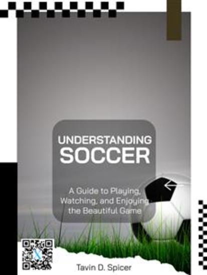 Understanding Soccer: A Guide to Playing Watching and Enjoying the Beautiful Game - cover