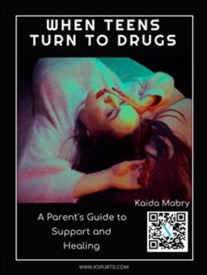 When Teens Turn to Drugs: A Parent's Guide to Support and Healing - cover