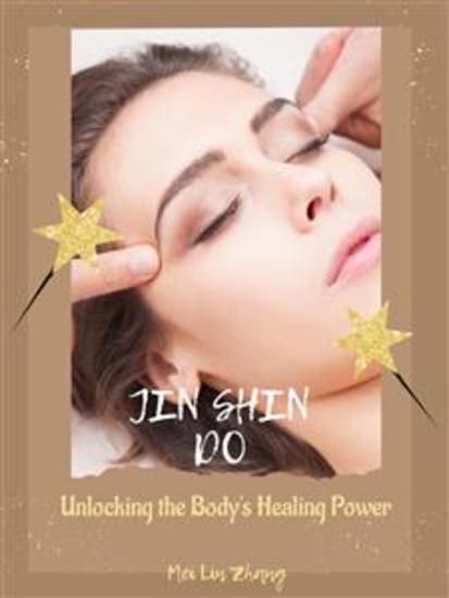 Jin Shin Do: Unlocking the Body's Healing Power - cover