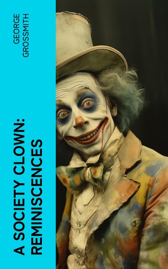 A Society Clown: Reminiscences - cover