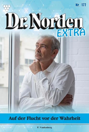 Auf der Flucht vor der Wahrheit - Dr Norden Extra 177 – Arztroman - cover