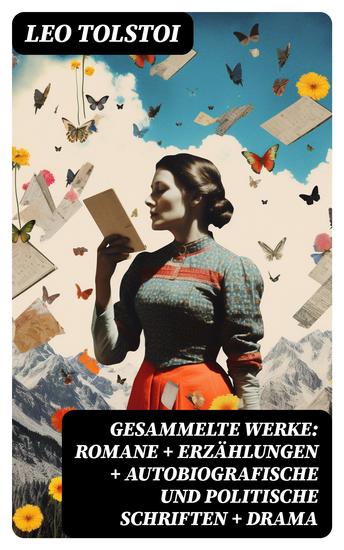 Gesammelte Werke: Romane + Erzählungen + Autobiografische und politische Schriften + Drama - cover