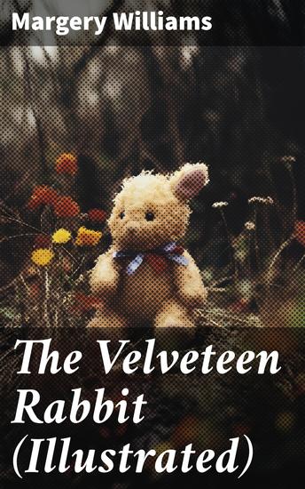 The Velveteen Rabbit (Illustrated) - Children's Classics - cover