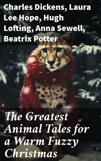 The Greatest Animal Tales for a Warm Fuzzy Christmas - A Merry Menagerie of Christmas Animal Stories - cover