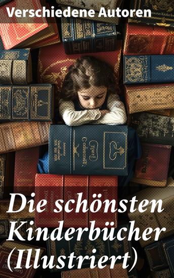 Die schönsten Kinderbücher (Illustriert) - Heidi Pinocchio Das Dschungelbuch Nesthäkchen Tom Sawyer Alice im Wunderland Die Schatzinsel Die Familie Pfäffling… - cover