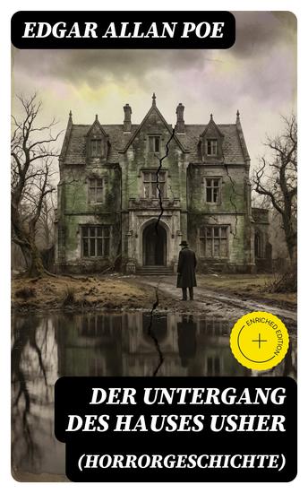 Der Untergang des Hauses Usher (Horrorgeschichte) - Bereicherte Ausgabe Gothic Klassiker (Eine phantastische Erzählung) - cover