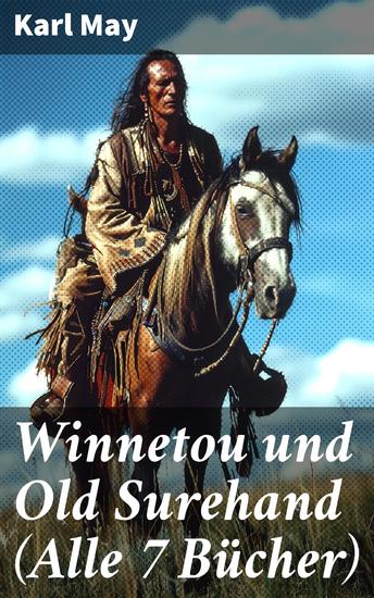 Winnetou und Old Surehand (Alle 7 Bücher) - Western-Klassiker - cover
