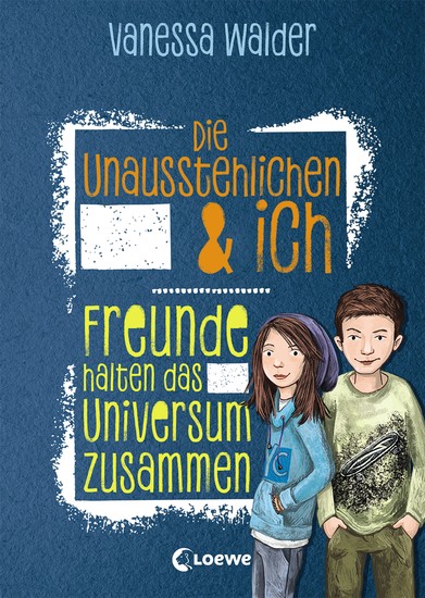 Die Unausstehlichen & ich (Band 2) - Freunde halten das Universum zusammen - Kinderbuch für Mädchen und Jungen ab 10 Jahre - cover