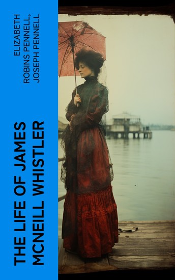 The Life of James McNeill Whistler - cover
