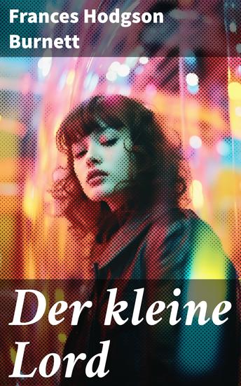 Der kleine Lord - Der beliebte Kinderbuch-Klassiker - cover