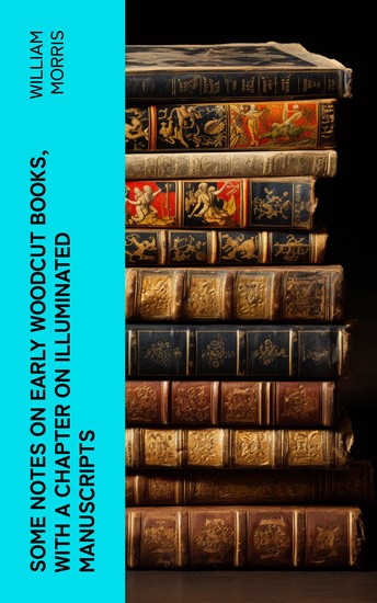 Some Notes on Early Woodcut Books with a Chapter on Illuminated Manuscripts - cover