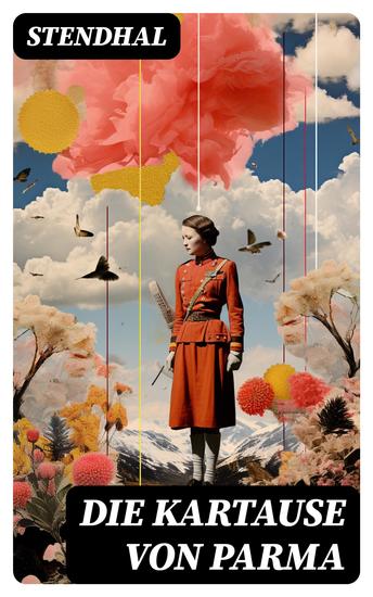 Die Kartause von Parma - Napoleons letzte Schlacht bei Waterloo: Italienische Geschichte (Historischer Roman) - cover