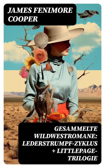 Gesammelte Wildwestromane: Lederstrumpf-Zyklus + Littlepage-Trilogie - cover