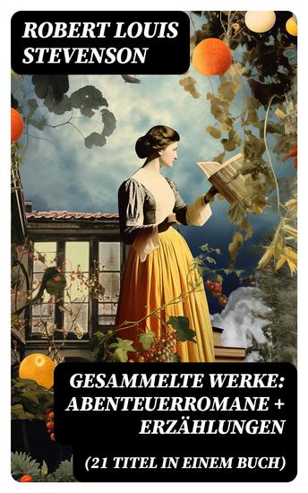 Gesammelte Werke: Abenteuerromane + Erzählungen (21 Titel in einem Buch) - cover