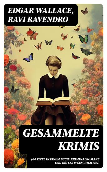 Gesammelte Krimis (64 Titel in einem Buch: Kriminalromane und Detektivgeschichten) - cover