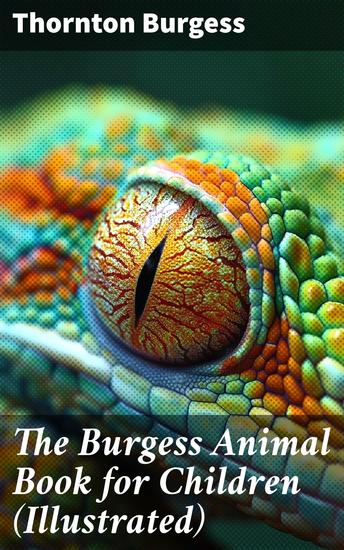 The Burgess Animal Book for Children (Illustrated) - Wonderful & Educational Nature and Animal Stories for Kids - cover