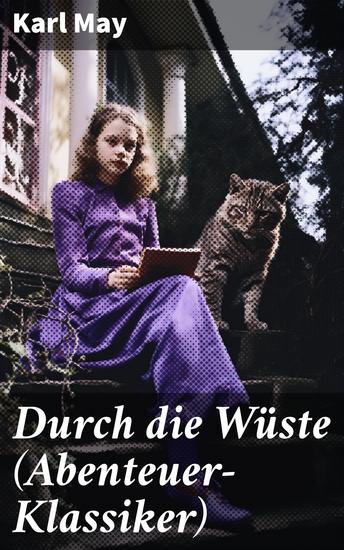 Durch die Wüste (Abenteuer-Klassiker) - Eine abenteuerliche Reise durch den Wilden Westen des 19 Jahrhunderts - cover