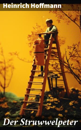 Der Struwwelpeter - Eines der berühmtesten Kinderbücher Deutschlands - cover