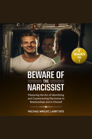 Beware of the Narcissist - (2 Books in 1) Mastering the Art of Identifying and Counteracting Narcissism in Relationships and in Oneself - cover