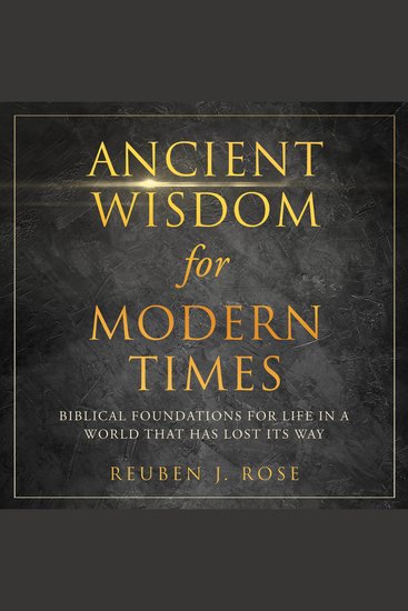 Ancient Wisdom for Modern Times - Biblical Foundations for Life in a World that has Lost Its Way - cover