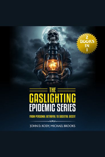 The Gaslighting Epidemic Series - (2 Books In 1) From Personal Betrayal to Societal Deceit - cover