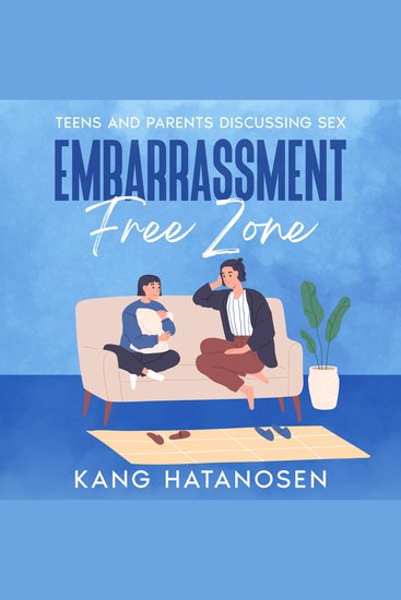 Embarrassment-Free Zone - Teens and Parents Discussing Sex - cover