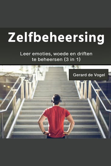 Zelfbeheersing - Leer emoties woede en driften te beheersen (3 in 1) - cover
