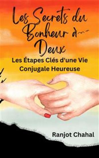 Les Secrets du Bonheur à Deux - Les Étapes Clés d'une Vie Conjugale Heureuse - cover