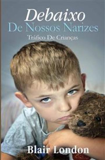 Debaixo De Nossos Narizes - Tráfico De Crianças - cover