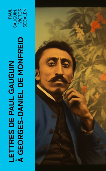 Lettres de Paul Gauguin à Georges-Daniel de Monfreid - cover