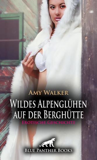 WinterLust: Wildes Alpenglühen auf der Berghütte | Erotische Geschichte - Sie können auf Dauer ihrer gegenseitigen körperlichen Anziehung nicht widerstehen - cover