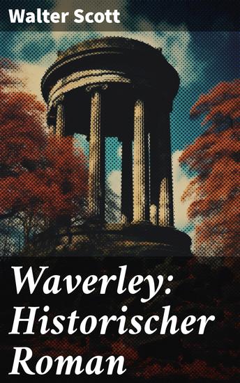 Waverley: Historischer Roman - So war's vor sechzig Jahren - cover