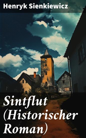 Sintflut (Historischer Roman) - Ehre Liebe und Loyalität im Zweiten Nordischen Krieg des 17 Jahrhunderts - cover