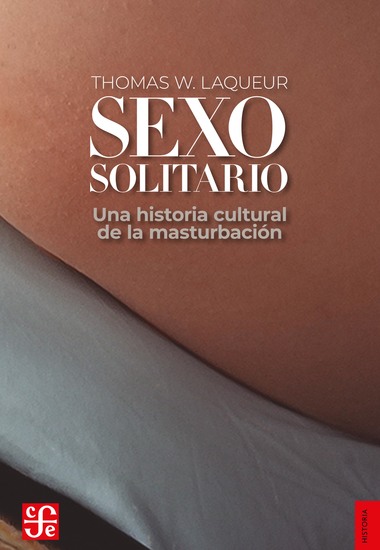 Sexo solitario - Una historia cultural de la masturbación - cover