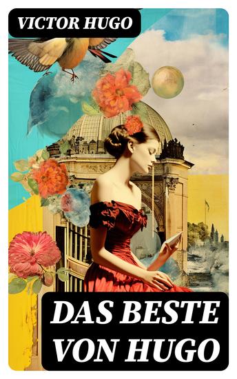 Das beste von Hugo - Der Glöckner von Notre Dame + Les Misérables Die Elenden + Lucretia Borgia + 1793 + Die Arbeiter des Meeres - cover
