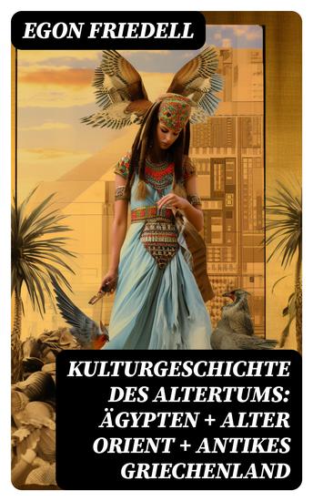 Kulturgeschichte des Altertums: Ägypten + Alter Orient + Antikes Griechenland - cover