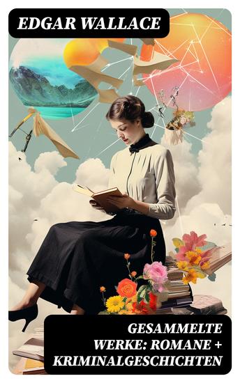 Gesammelte Werke: Romane + Kriminalgeschichten - cover