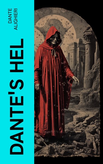 Dante's Hel - In proza overgebracht en met een inleiding voorzien - cover