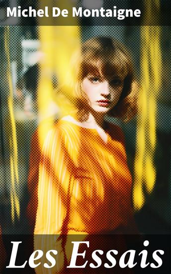 Les Essais - Édition mise à jour et corrigée avec sommaire interne actif - cover
