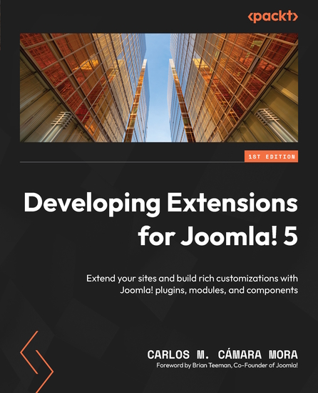 Developing Extensions for Joomla! 5 - Extend your sites and build rich customizations with Joomla! plugins modules and components - cover