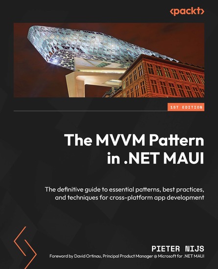 The MVVM Pattern in NET MAUI - The definitive guide to essential patterns best practices and techniques for cross-platform app development - cover